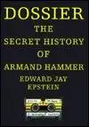 Dossier: The Secret History of Armand Hammer