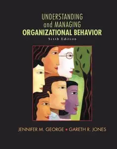 Understanding and Managing Organizational Behavior, 6th Edition (repost)