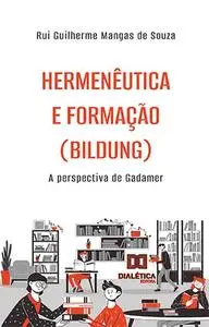«Hermenêutica e formação (Bildung)» by Rui Guilherme Mangas de Souza