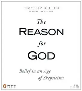 The Reason for God: Belief in an Age of Skepticism by Timothy Keller 