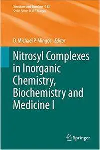 Nitrosyl Complexes in Inorganic Chemistry, Biochemistry and Medicine I (Repost)
