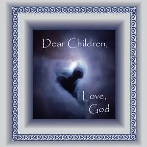 «Dear Children, Love God» by Susan T Mulligan