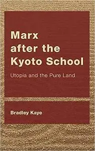 Marx after the Kyoto School: Utopia and the Pure Land