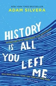 «History Is All You Left Me» by Adam Silvera