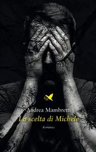 La scelta di Michele - Andrea Mambretti