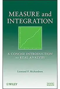 Measure and Integration: A Concise Introduction to Real Analysis [Repost]