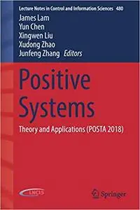 Positive Systems: Theory and Applications (POSTA 2018)