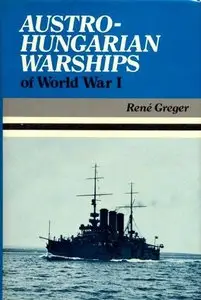 Austro-Hungarian Warships of World War I (Repost)