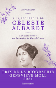 À la recherche de Céleste Albaret: L'enquête inédite sur la captive de Marcel Proust - Laure Hillerin