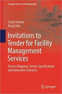 Invitations to Tender for Facility Management Services: Process Mapping, Service Specifications and Innovative Scenarios