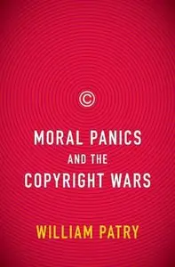Moral Panics and the Copyright Wars