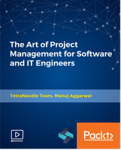 The Art of Project Management for Software and IT Engineers
