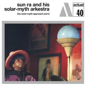 Sun Ra Arkestra - The Solar-Myth Approach Vol. 1 (1972/2023) [Official Digital Download 24/96]