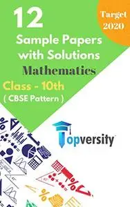 Class 10th Sample Papers with Solutions Mathematics CBSE: 12 Sample Papers with Solutions