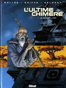 L'Ultime Chimère - Tome 01 - Le patient 1167