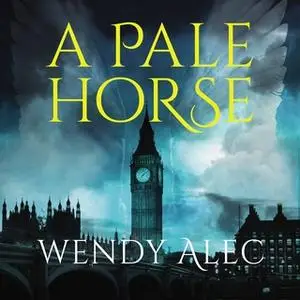 «A Pale Horse» by Wendy Alec