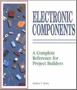 Electronic Components: A Complete Reference for Project Builders