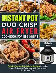 Instant Pot Duo Crisp Air fryer Cookbook For Beginners