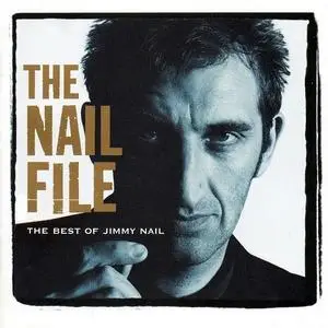 Jimmy Nail - The Nail File: The Best Of Jimmy Nail (Remastered) (1997/2005)