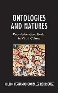 Ontologies and Natures: Knowledge about Health in Visual Culture