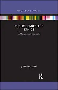 Public Leadership Ethics: A Management Approach