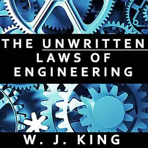 «The Unwritten Laws of Engineering» by W.J.King