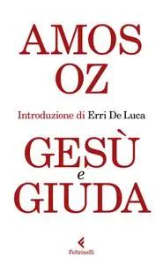 Amos Oz - Gesù e Giuda