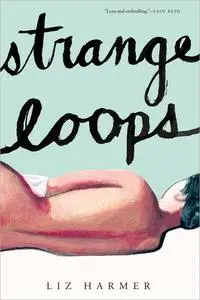 Strange Loops: A Novel