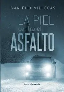 «La piel contra el asfalto» by Ivan Flix