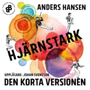 «Hjärnstark. Den korta versionen» by Anders Hansen