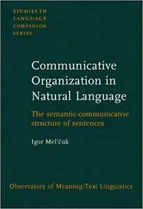 Communicative Organization in Natural Language: The semantic-communicative structure of sentences