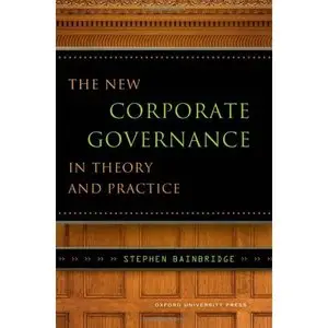 The New Corporate Governance in Theory and Practice (repost)