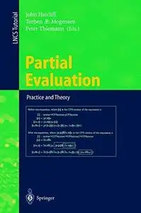 Partial Evaluation: Practice and Theory DIKU 1998 International Summer School Copenhagen, Denmark, June 29 – July 10, 1998