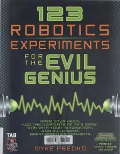 Myke Predko, "123 Robotics Experiments for the Evil Genius"  (repost)
