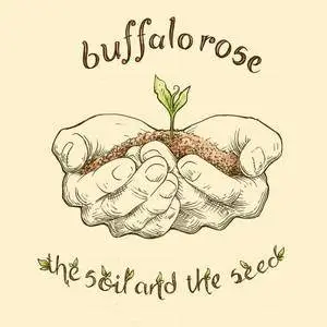 Buffalo Rose - The Soil And The Seed (2018)