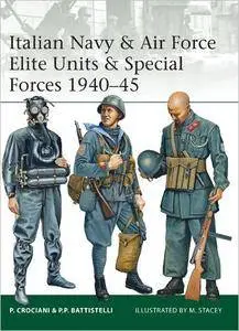 Italian Navy & Air Force Elite Units & Special Forces 1940–45 (Elite, 191)