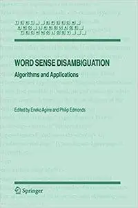 Word Sense Disambiguation: Algorithms and Applications