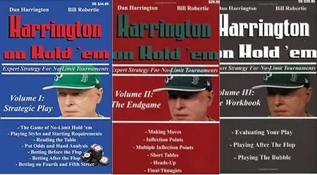 Dan Harrington, Bill Robertie, "Harrington on Hold 'em: Expert Strategies for No Limit Tournaments", Vol. I-III