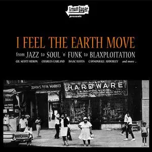 VA - I Feel The Earth Move (From Jazz To Soul 'n' Funk To Blaxploitation) (2000)