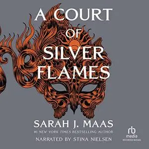 A Court of Silver Flames: A Court of Thorns and Roses, Book 4 [Audiobook]