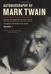 Autobiography of Mark Twain: The Complete and Authoritative Edition, Vol. 1(Repost)