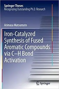 Iron-Catalyzed Synthesis of Fused Aromatic Compounds via C–H Bond Activation