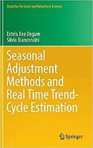 Seasonal Adjustment Methods and Real Time Trend-Cycle Estimation  [Repost]