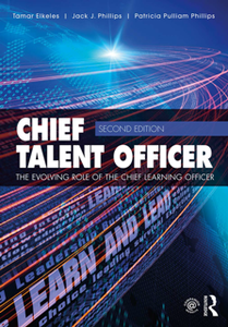 Chief Talent Officer : The Evolving Role of the Chief Learning Officer, Second Edition