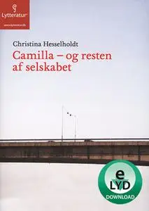 «Camilla - og resten af selskabet» by Christina Hesselholdt