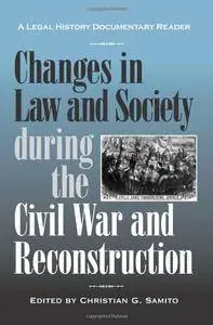 Changes in Law and Society during the Civil War and Reconstruction