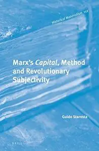 Marx’s Capital, Method and Revolutionary Subjectivity (Repost)