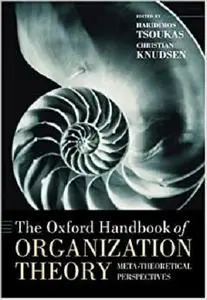 The Oxford Handbook of Organization Theory: Meta-theoretical Perspectives (Oxford Handbooks)