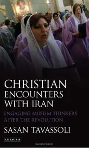 Christian Encounters with Iran: Engaging Muslim Thinkers after the Revolution