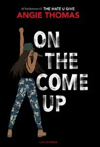 «On The Come Up» by Angie Thomas